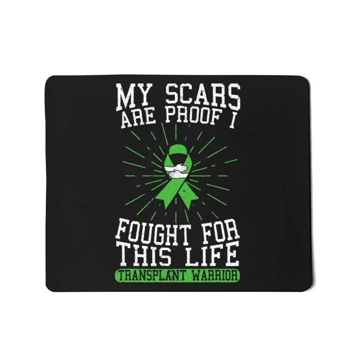 My Scars Are Proof I Fought For This Life Transplant Warrior Mousepad