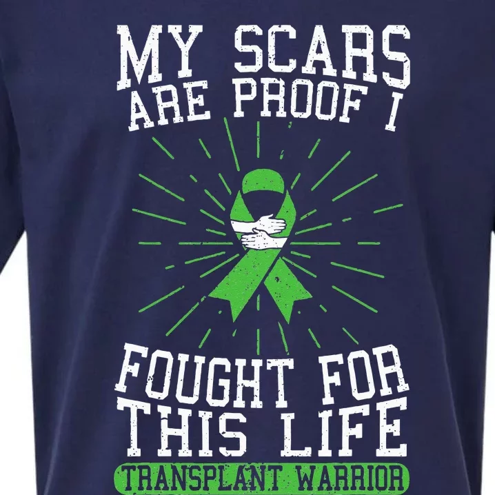 My Scars Are Proof I Fought For This Life Transplant Warrior Sueded Cloud Jersey T-Shirt