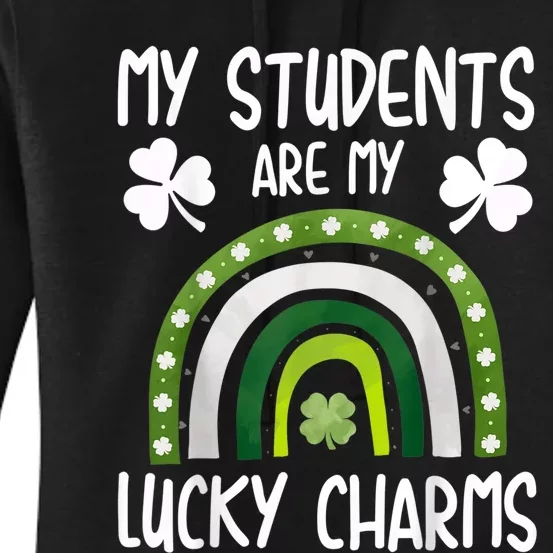 My Students Are My Lucky Charms Teacher St Patricks Day Women's Pullover Hoodie