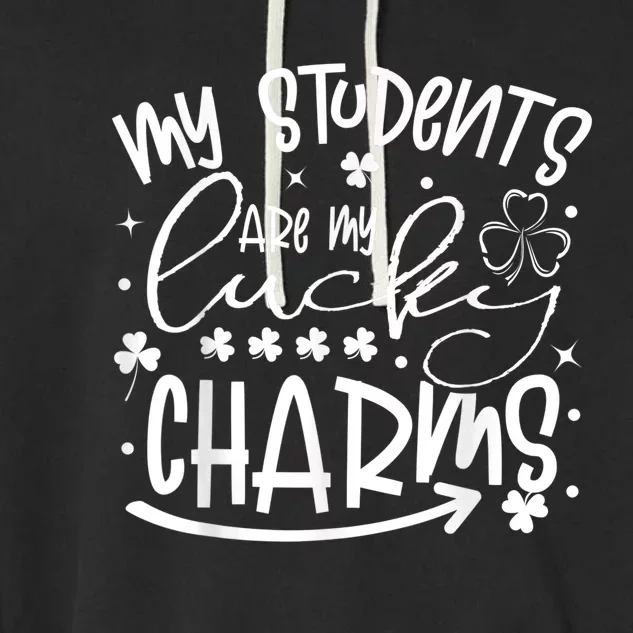 My Student Are My Lucky Charms St Patricks Day Teacher Garment-Dyed Fleece Hoodie