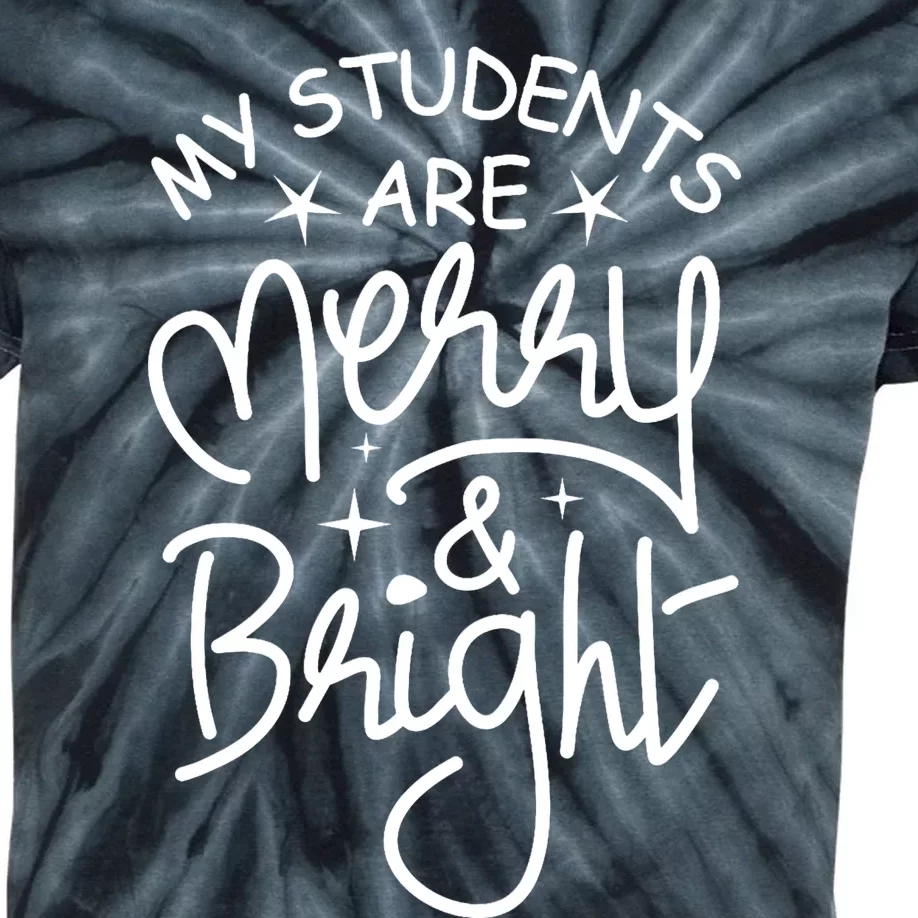 My Students Are Merry And Bright School Christmas Teacher Kids Tie-Dye T-Shirt