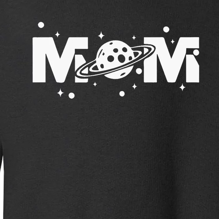 Mom Space Astronaut Mom Mama Momlife MotherS Day Present Toddler Sweatshirt