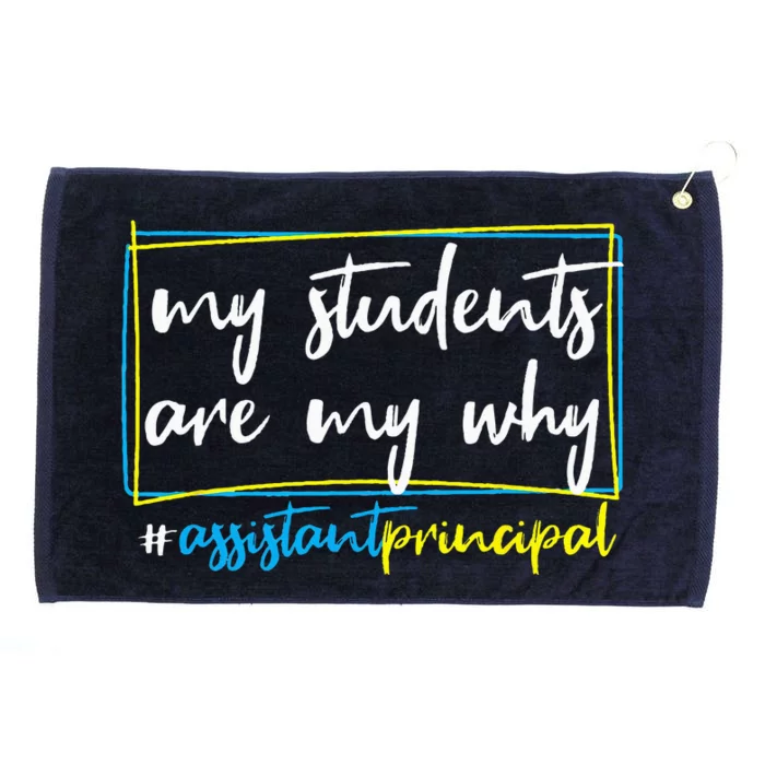 My Students Are My Why Assistant Principal Grommeted Golf Towel