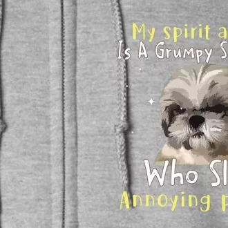 My Spirit Animal Is A Grumpy Shih Tzu Shih Tzu Lovers Full Zip Hoodie