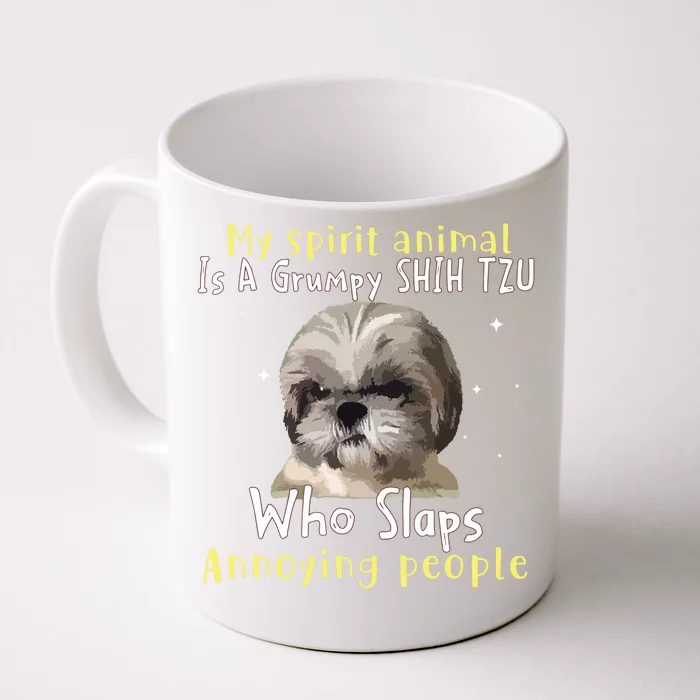 My Spirit Animal Is A Grumpy Shih Tzu Shih Tzu Lovers Front & Back Coffee Mug