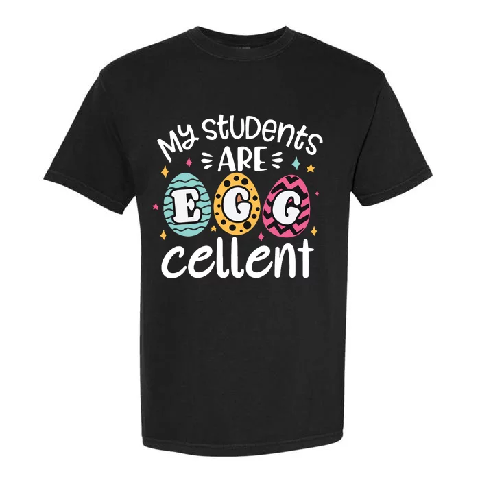 My Students Are Egg Cellent Teacher Easter Eggs Garment-Dyed Heavyweight T-Shirt