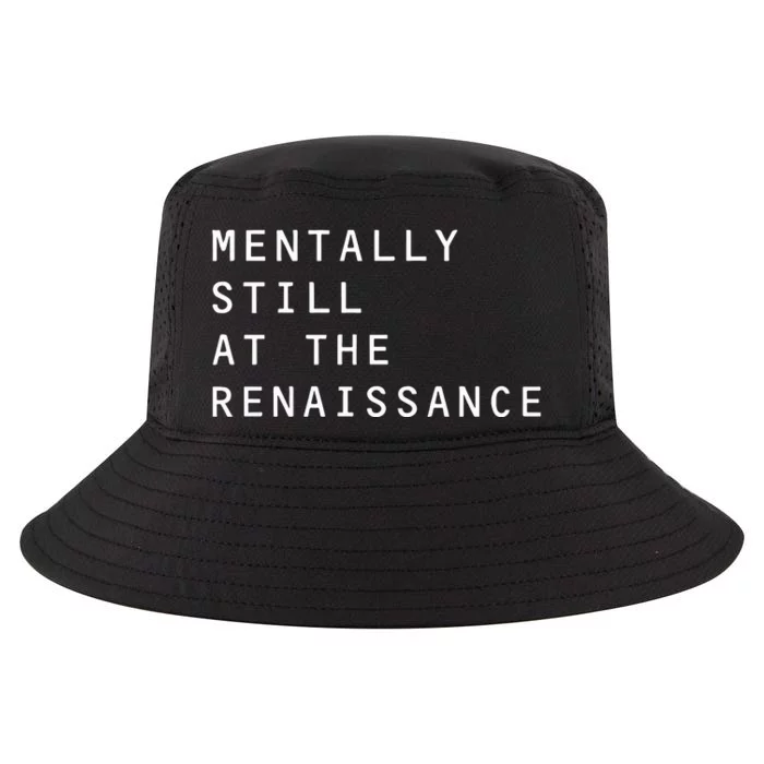 Mentally Still At The Renaissance Cool Comfort Performance Bucket Hat