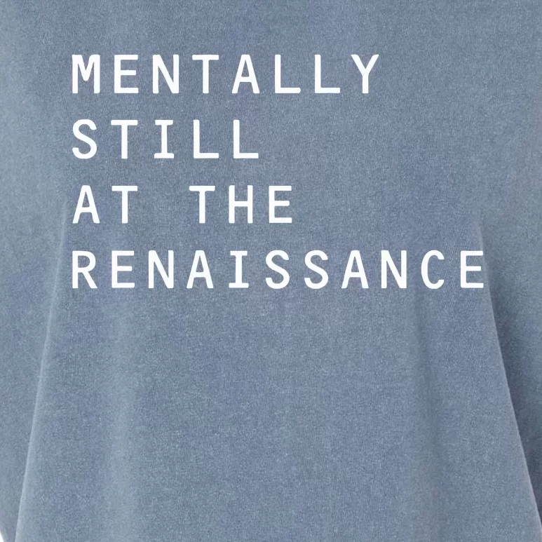 Mentally Still At The Renaissance Garment-Dyed Women's Muscle Tee