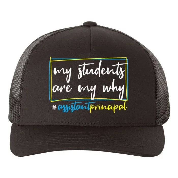 My Students Are My Why Assistant Principal Yupoong Adult 5-Panel Trucker Hat