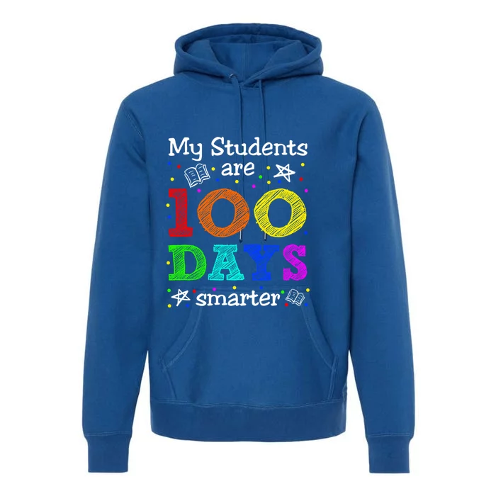 My Students Are 100 Days Smarter Funny Teacher Gift Premium Hoodie