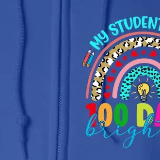 My Students Are 100 Days Brighter Funny 100 Days Of School Gift Full Zip Hoodie