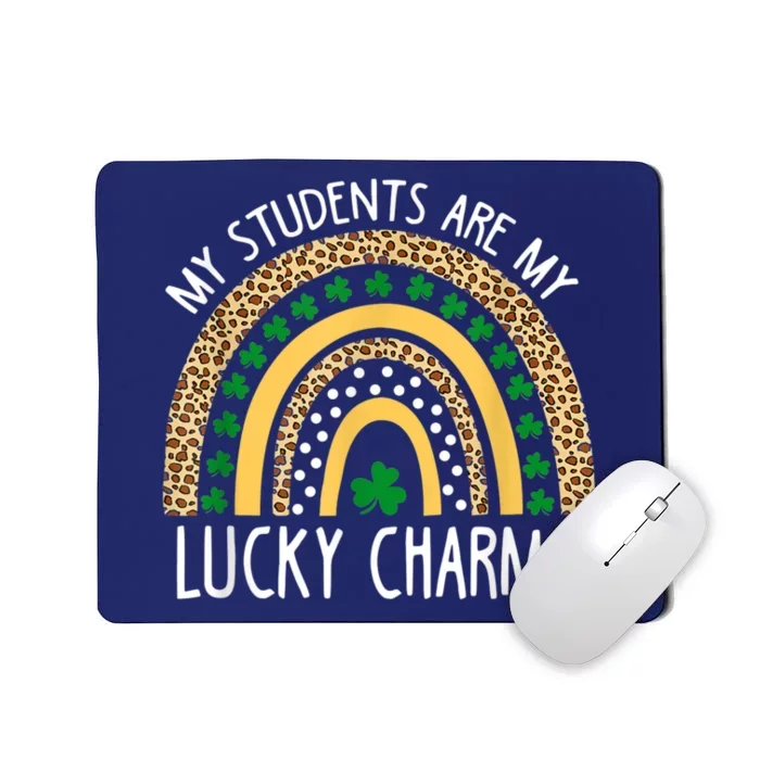 My Students Are My Lucky Charms Funny St Patricks Day Mousepad