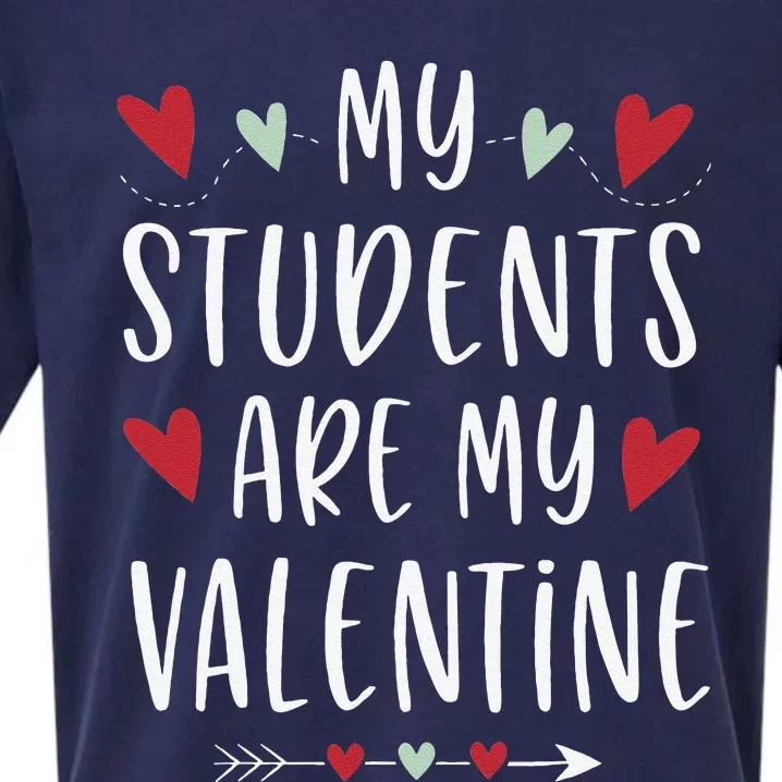 My Students Are My Valentine Valentines Day Gift For Teacher Sueded Cloud Jersey T-Shirt