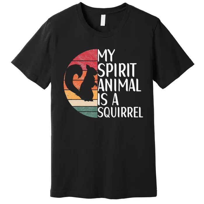 My Spirit Animal Is A Squirrel Squirrel Apparel Vintage Premium T-Shirt