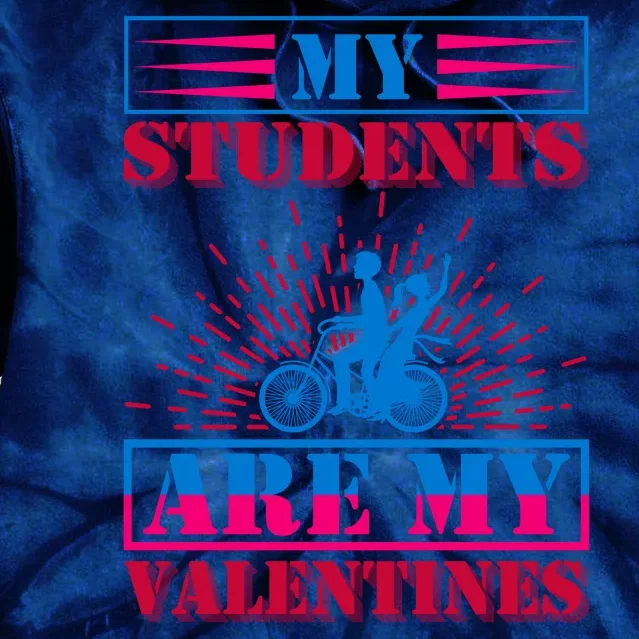 My Students Are My Valentines Tie Dye Hoodie