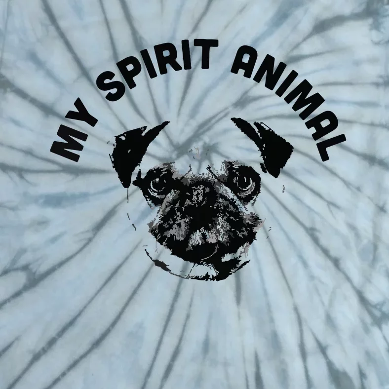 My Spirit Animal Pug Funny Dog Mom And Dog Dad Tie-Dye T-Shirt