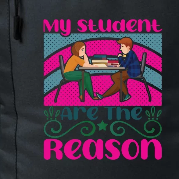 My Student Are The Reason Daily Commute Backpack