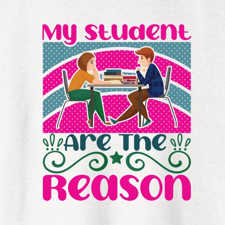 My Student Are The Reason Women's Crop Top Tee