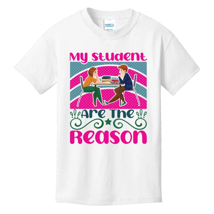 My Student Are The Reason Kids T-Shirt