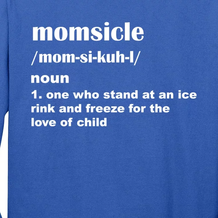 Momsicle Sits At Hockey Rink For Love Of Her Gift Tall Long Sleeve T-Shirt