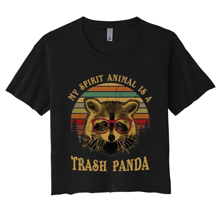 My Spirit Animal Is A Trash Panda Funny Racoon Gift Women's Crop Top Tee