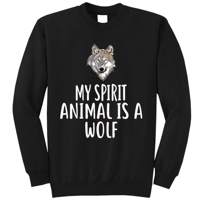 My Spirit Animal Is A WOLF Funny WOLVES Sweatshirt