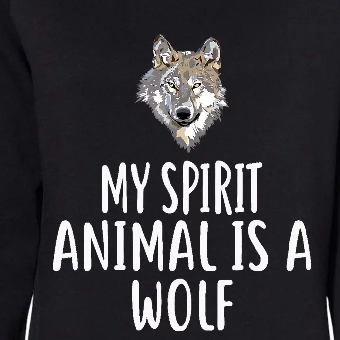 My Spirit Animal Is A WOLF Funny WOLVES Womens California Wash Sweatshirt