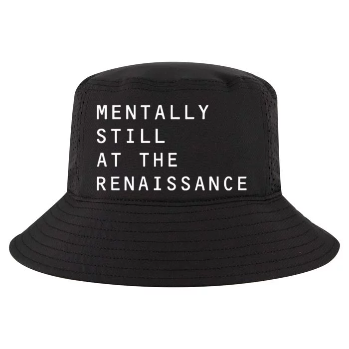 Mentally Still At The Renaissance Cool Comfort Performance Bucket Hat