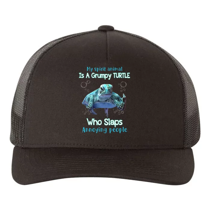 My Spirit Animal Is Grumpy Turtle Who Slaps Annoying People Yupoong Adult 5-Panel Trucker Hat