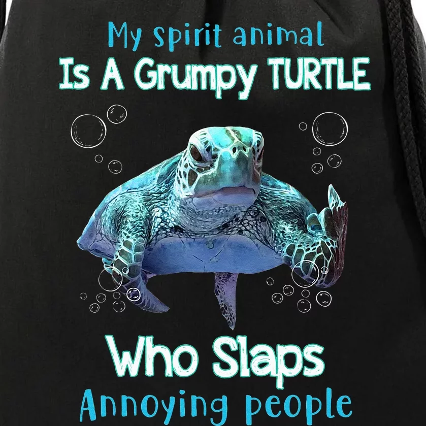 My Spirit Animal Is Grumpy Turtle Who Slaps Annoying People Drawstring Bag