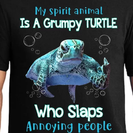 My Spirit Animal Is Grumpy Turtle Who Slaps Annoying People Pajama Set