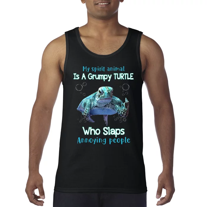 My Spirit Animal Is Grumpy Turtle Who Slaps Annoying People Tank Top