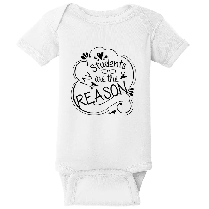 My Students Are The Reason Baby Bodysuit