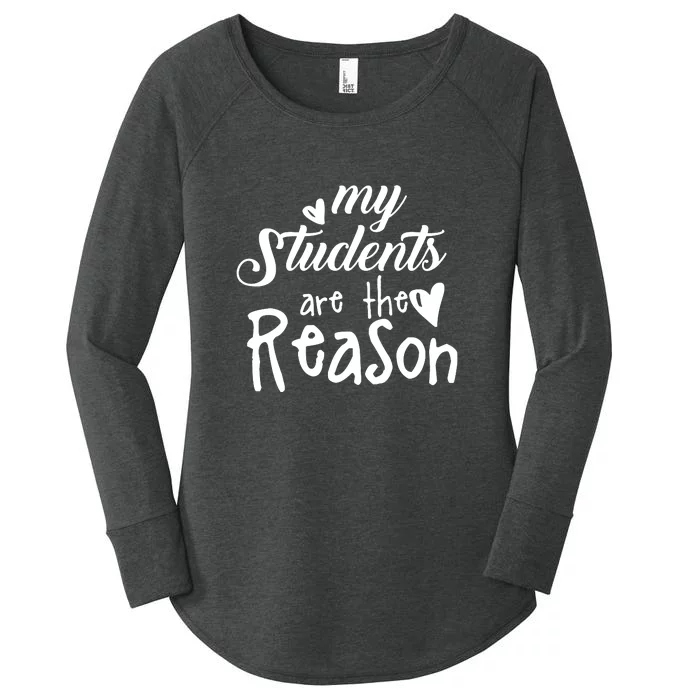 My Students Are The Reason Women's Perfect Tri Tunic Long Sleeve Shirt