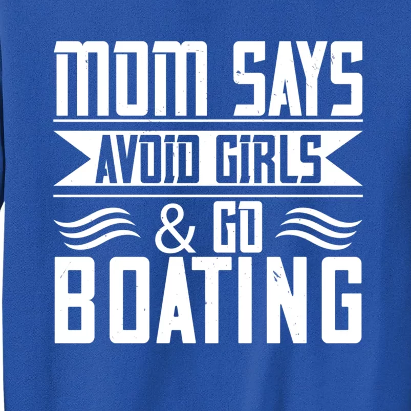 Mom Says Avoid And Go Boating Gift Funny Boating Lover Gift Tall Sweatshirt