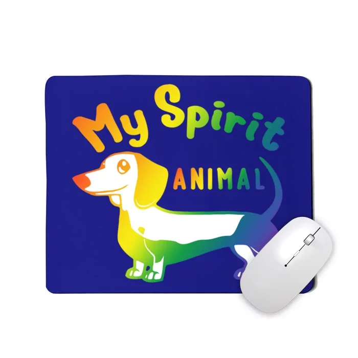 My Spirit Animal Is The Dachshund Gift For Doxie Lovers Gift Mousepad