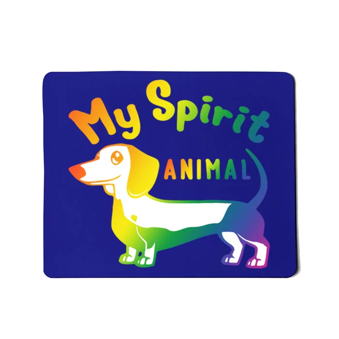 My Spirit Animal Is The Dachshund Gift For Doxie Lovers Gift Mousepad