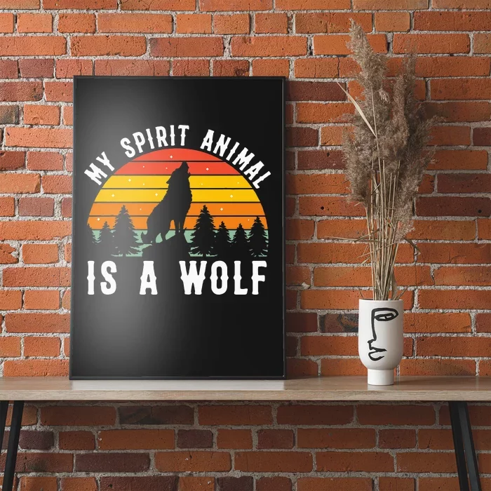 My Spirit Animal Is A Wolf Poster