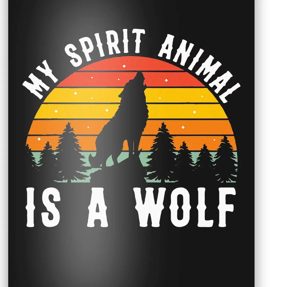 My Spirit Animal Is A Wolf Poster