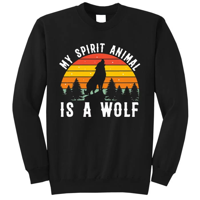 My Spirit Animal Is A Wolf Tall Sweatshirt