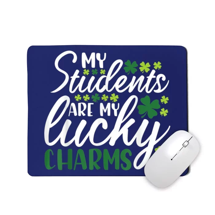 My Students Are My Lucky Charms Teacher St Patrick's Day Mousepad