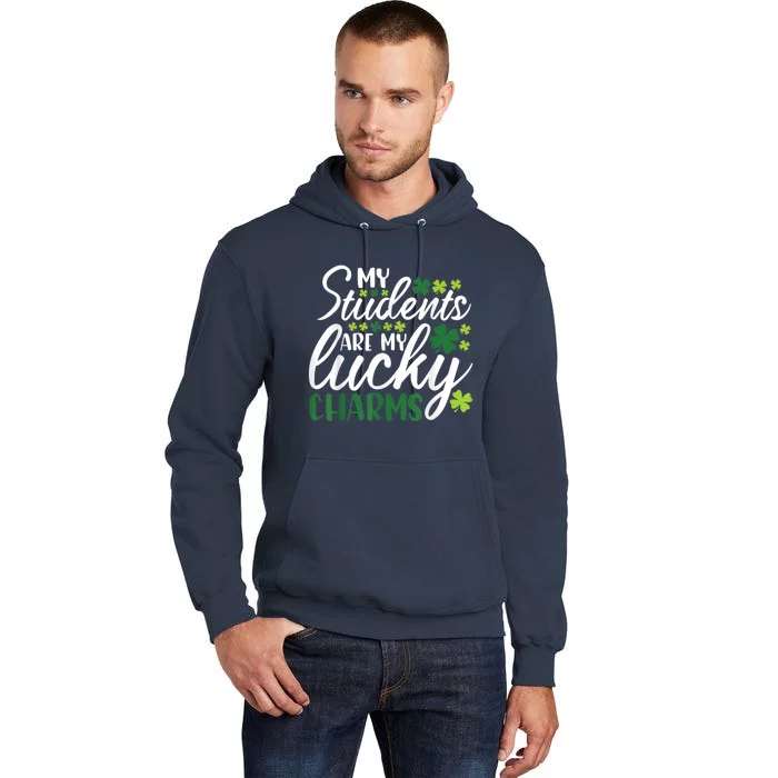 My Students Are My Lucky Charms Teacher St Patrick's Day Tall Hoodie