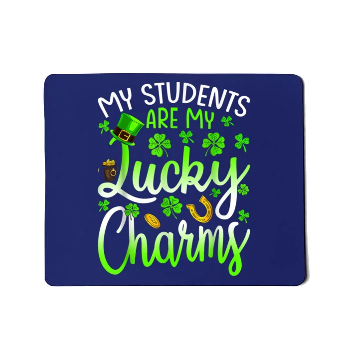 My Students Are My Lucky Charms Teacher St Patrick's Day Mousepad