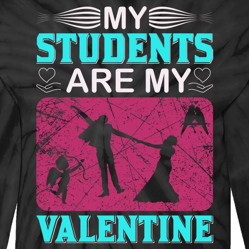 My Students Are My Valentine Tie-Dye Long Sleeve Shirt