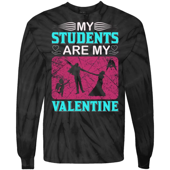 My Students Are My Valentine Tie-Dye Long Sleeve Shirt