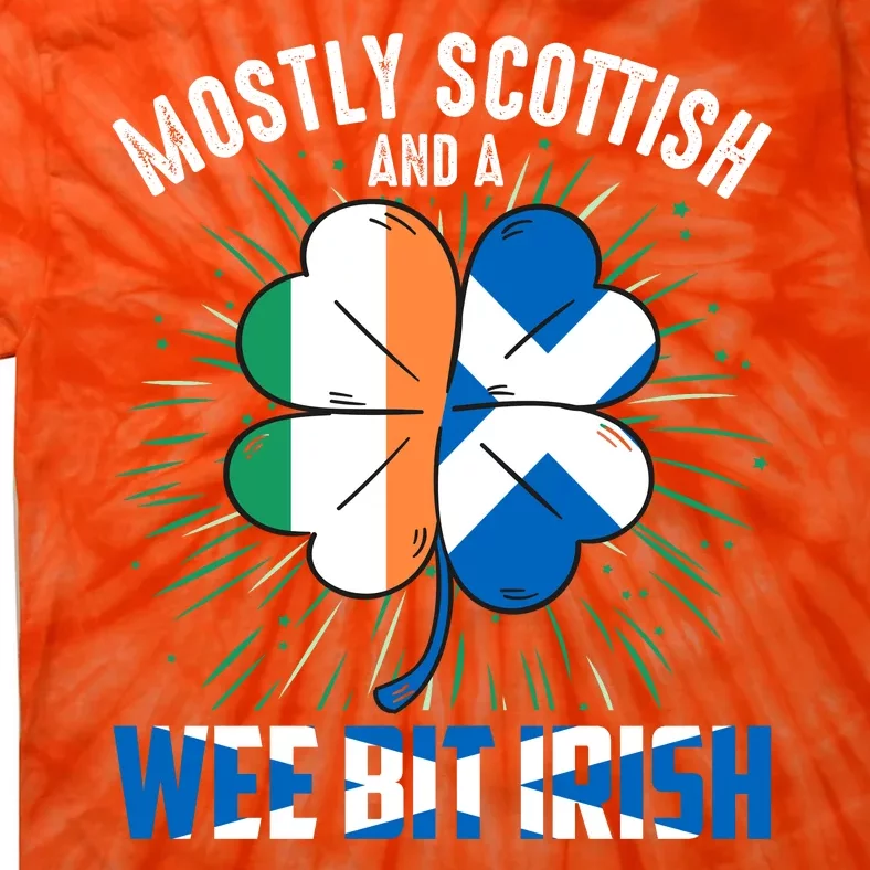 Mostly Scottish And A Wee Bit Irish Tie-Dye T-Shirt