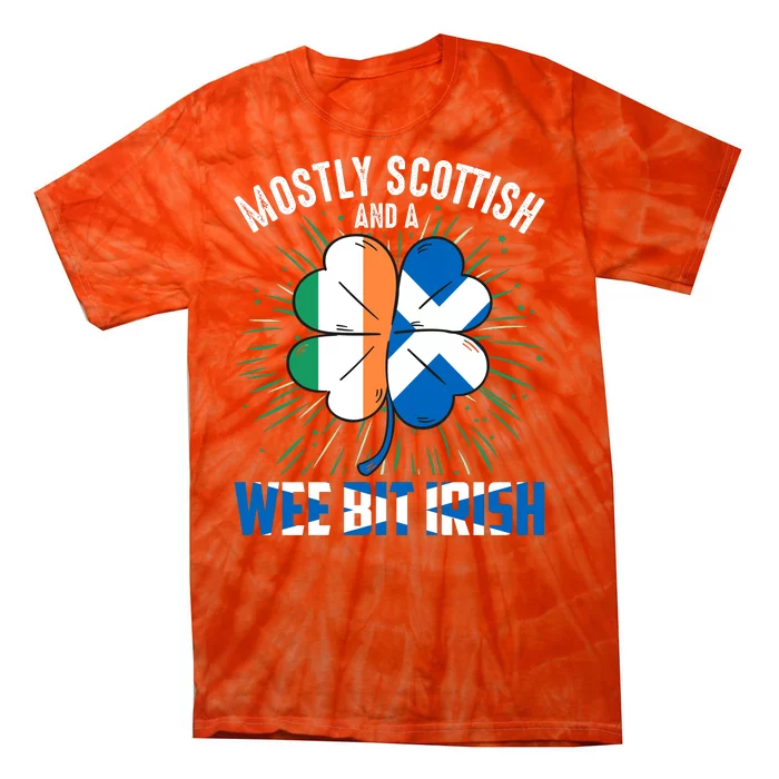 Mostly Scottish And A Wee Bit Irish Tie-Dye T-Shirt