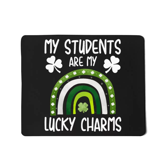 My Students Are My Lucky Charms Teacher St Patricks Day Mousepad