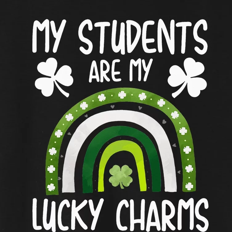 My Students Are My Lucky Charms Teacher St Patricks Day Women's Crop Top Tee