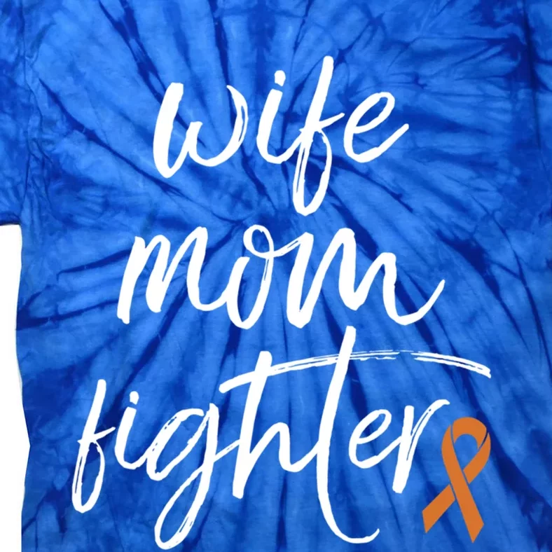 Multiple Sclerosis Awareness Orange Ribbon Wife Mom Fighter Meaningful Gift Tie-Dye T-Shirt